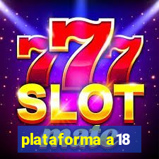 plataforma a18